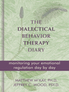 Dialectical Behavior Therapy Diary (eBook): Monitoring Your Emotional Regulation Day by Day